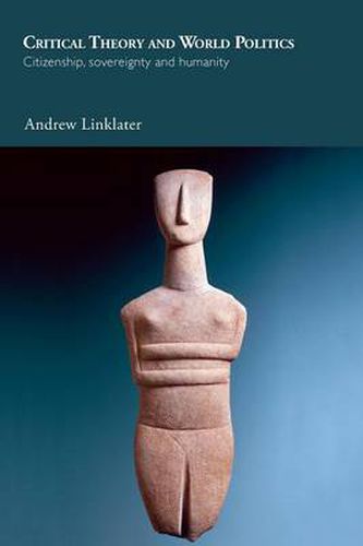 Cover image for Critical Theory and World Politics: Citizenship, Sovereignty and Humanity