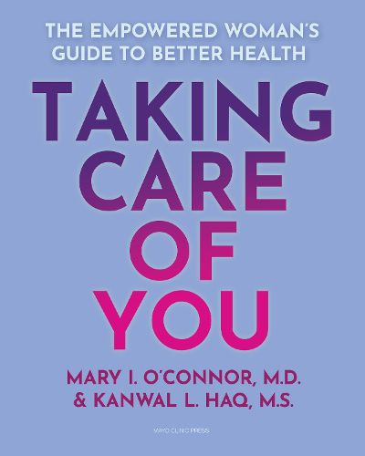 Cover image for Taking Care of You: The Empowered Woman's Guide to Better Health