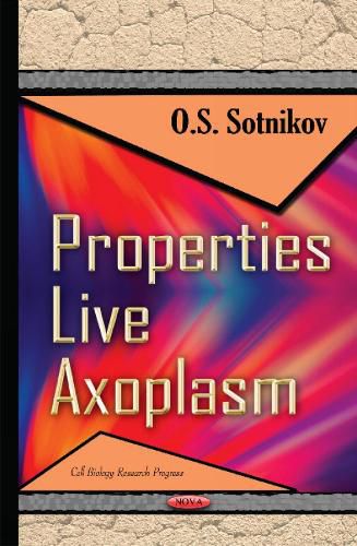 Cover image for Properties Live Axoplasm