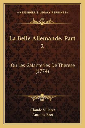 La Belle Allemande, Part 2: Ou Les Galanteries de Therese (1774)