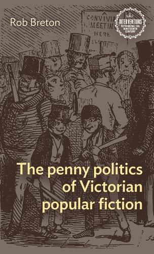 Cover image for The Penny Politics of Victorian Popular Fiction