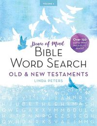 Cover image for Peace of Mind Bible Word Search: Old & New Testaments: Over 150 Large-Print Puzzles to Enjoy!