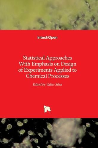 Cover image for Statistical Approaches With Emphasis on Design of Experiments Applied to Chemical Processes