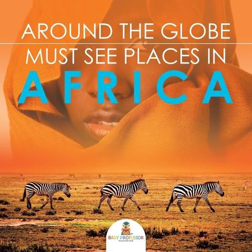 Cover image for Around The Globe - Must See Places in Africa