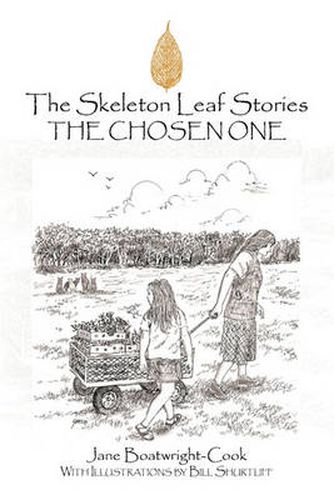 Cover image for The Skeleton Leaf Stories: The Chosen One