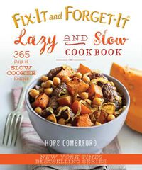 Cover image for Fix-It and Forget-It Lazy and Slow Cookbook: 365 Days of Slow Cooker Recipes