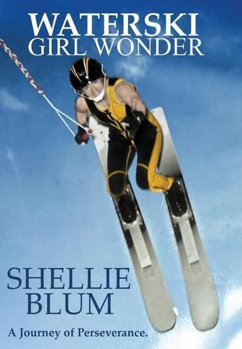 Cover image for Waterski Girl Wonder: A Journey of Perseverance.