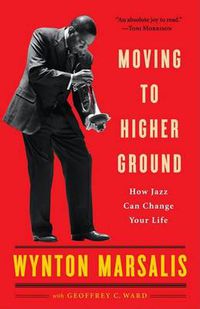 Cover image for Moving to Higher Ground: How Jazz Can Change Your Life