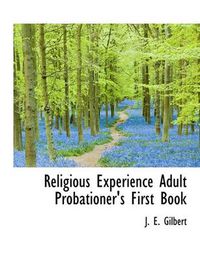 Cover image for Religious Experience Adult Probationer's First Book