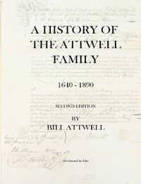 Cover image for A History of the Attwell Family 1640-1890