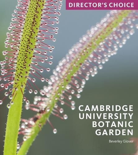 Cover image for Cambridge University Botanic Garden: Director's Choice