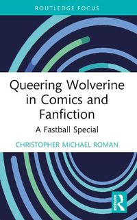 Cover image for Queering Wolverine in Comics and Fanfiction