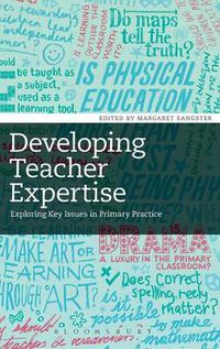 Cover image for Developing Teacher Expertise: Exploring Key Issues in Primary Practice