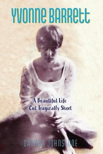 Cover image for Yvonne Barrett: A Beautiful Life Cut Tragically Short