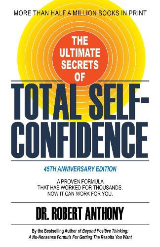 Cover image for The Ultimate Secrets of Total Self-Confidence