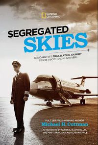 Cover image for Segregated Skies: David Harris's Trailblazing Journey to Rise Above Racial Barriers