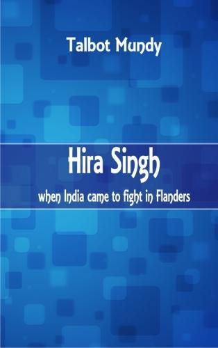 Cover image for Hira Singh: When India came to Fight in Flanders