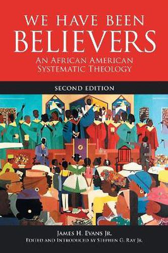 Cover image for We Have Been Believers: An African American Systematic Theology, Second Edition