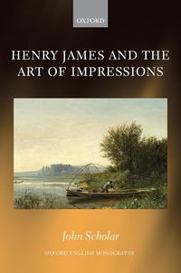 Cover image for Henry James and the Art of Impressions