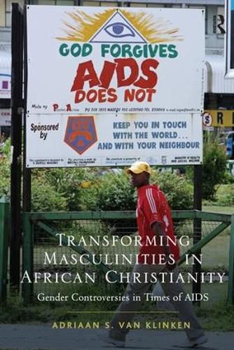 Cover image for Transforming Masculinities in African Christianity: Gender Controversies in Times of AIDS