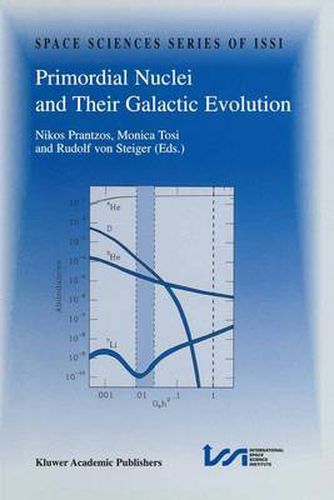 Cover image for Primordial Nuclei and Their Galactic Evolution: Proceedings of an ISSI Workshop, 6-10 May 1997, Bern, Switzerland