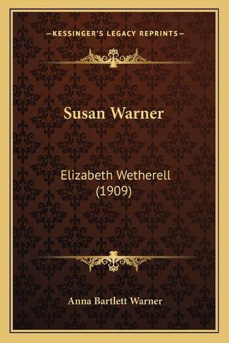 Cover image for Susan Warner: Elizabeth Wetherell (1909)