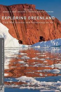 Cover image for Exploring Greenland: Cold War Science and Technology on Ice