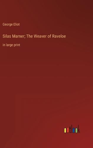 Cover image for Silas Marner; The Weaver of Raveloe