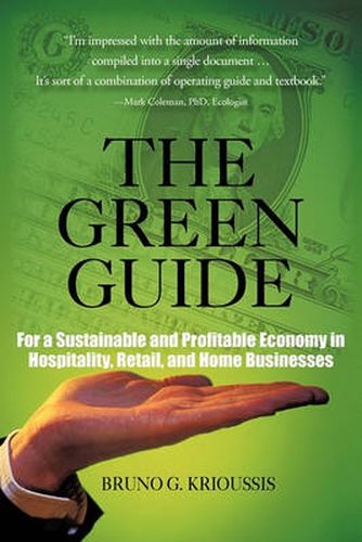 Cover image for The Green Guide: For a Sustainable and Profitable Economy in Hospitality, Retail, and Home Businesses