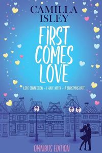 Cover image for First Comes Love: Omnibus Edition Books 1-3