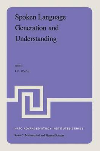 Cover image for Spoken Language Generation and Understanding: Proceedings of the NATO Advanced Study Institute held at Bonas, France, June 26 - July 7, 1979