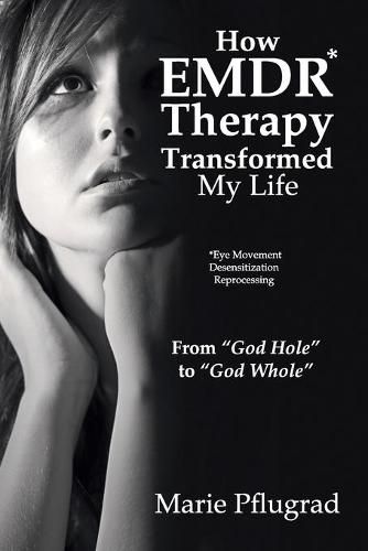 Cover image for How EMDR Therapy Transformed My Life: From  God Hole  to  God Whole