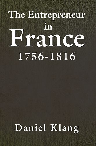 The Entrepreneur in France, 1756-1816