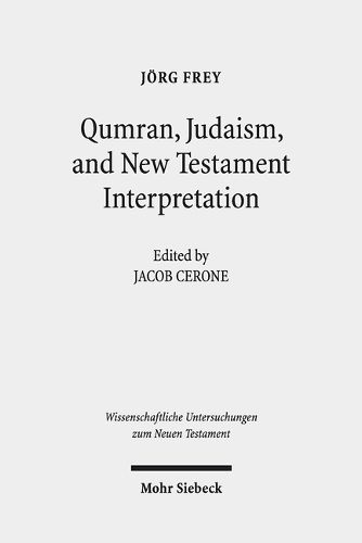 Cover image for Qumran, Early Judaism, and New Testament Interpretation: Kleine Schriften III