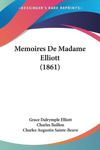 Cover image for Memoires de Madame Elliott (1861)