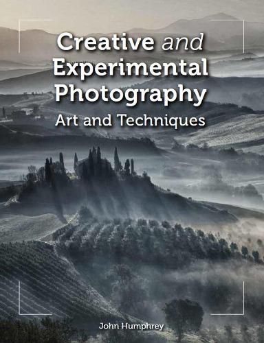 Creative and Experimental Photography: Art and Techniques