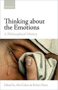 Cover image for Thinking about the Emotions: A Philosophical History