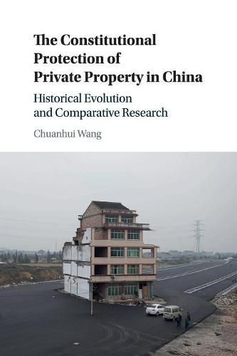 Cover image for The Constitutional Protection of Private Property in China: Historical Evolution and Comparative Research