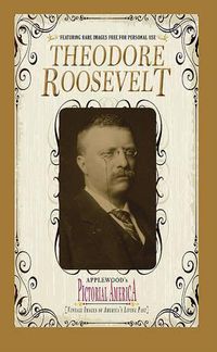 Cover image for Theodore Roosevelt (Pictorial America): Vintage Images of America's Living Past