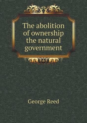 The abolition of ownership the natural government