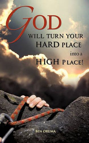 Cover image for God Will Turn Your Hard Place Into a High Place!