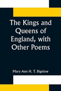 Cover image for The Kings and Queens of England, with Other Poems