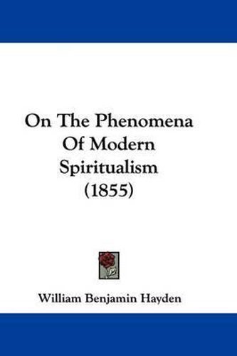 Cover image for On The Phenomena Of Modern Spiritualism (1855)