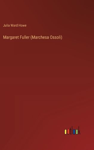 Margaret Fuller (Marchesa Ossoli)