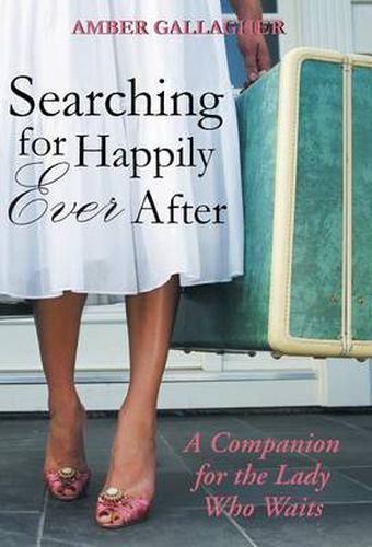 Cover image for Searching for Happily Ever After: A Companion for the Lady Who Waits