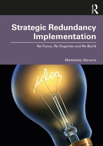 Cover image for Strategic Redundancy Implementation: Re-Focus, Re-Organise and Re-Build