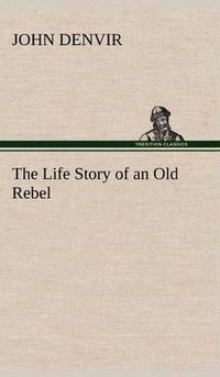 Cover image for The Life Story of an Old Rebel