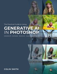 Cover image for The Practical Guide to Using Generative AI in Photoshop