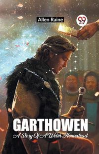 Cover image for Garthowen A Story Of A Welsh Homestead