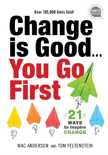 Cover image for Change is Good...You Go First: 21 Ways to Inspire Change